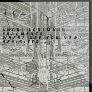 Front View : Andre Lodemann - FRAGMENTS - WHERE ARE YOU NOW? (JIMPSTER / RIPPERTON RMXS) - Best Works Records / BWR LP 01C