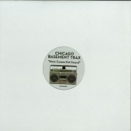 Front View : Chicago Basement Trax - HERE COMES DAT SOUND - Chicago Basement Trax / cbtrax001
