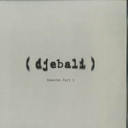 Front View : Djebali - ALBUM REWORKS VOL.2 (SATOSHIE TOMIE RMX, TERRENCE:TERRY) - Djebali / DJEBRW00B