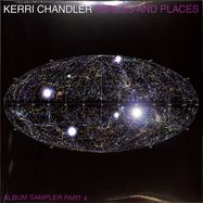 Front View : Kerri Chandler - SPACES AND PLACES: ALBUM SAMPLER 4 (2X12 INCH LP) - Kaoz Theory / KTLP001V4
