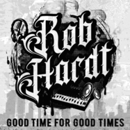 Front View : Rob Hardt - GOOD TIME FOR GOOD TIMES (LP) - Sedsoulciety-Soulkitchen / 196925526357