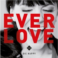 Front View : Die Happy - EVERLOVE (LP) - Sony Music-F.A.M.E. Recordings / 426024078341