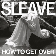 Front View : Sleave - HOW TO GET OVER (LP) - Gunner Records / 30258