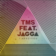 Front View : TMS ft. Jagga - I NEED YOU (SHOCKONE REMIX) - Major Label / 88697924521