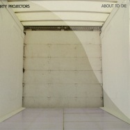 Front View : Dirty Projectors - ABOUT TO DIE - Domino / rug494t