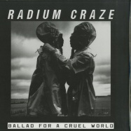 Front View : Radium Craze - BALLAD FOR A CRUEL WORLD - Too Many Squares / TMS003
