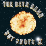 Front View : The Beta Band - HOT SHOTS II (CD) - Because Music / BEC5543700