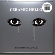 Front View : Ceramic Hello - THE ABSENCE OF A CANARY (LP) - Ice Machine / iMach001