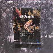 Front View : B0nds - PHANTOM VERSION (LP) - Cold Busted / CB111