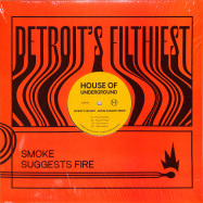 Front View : Detroits Filthiest - SMOKE SUGGESTS FIRE EP - House Of Underground / HOU03