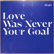 Front View : Dego - LOVE WAS NEVER YOUR GOAL (LP) - 2000Black / BLACKLP010