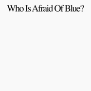 Front View : Purr - WHO IS AFRAID OF BLUE? (LP) - Anti / 05244401