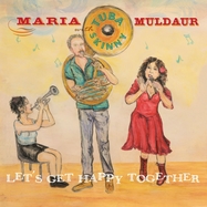 Front View : Maria Muldaur & Tuba Skinny - LET S GET HAPPY TOGETHER (LP) - Stony Plain / 3214291
