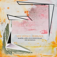 Front View : Bram De Looze & Felix Henkelhausen & Eric McPhers - VICE VERSA II - REBOUNCE (LP) - CHALLENGE RECORDS / CRLP73600