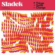 Front View : Sladek - THINGS GOTTA CHANGE (LP) - SLDK Records / 27958
