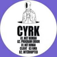 Front View : Cyrk - NOT HUMAN (INCL CLIENT_03 REMIX) - Time Zero / TZ003
