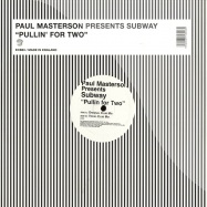 Front View : Paul Masterson presents Subway - PULLIN FOR TWO - Southern Fried / ECB83