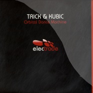 Front View : Trick & Kubic - ORBITAL DANCE MACHINE - Electrade004