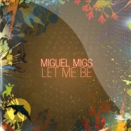 Front View : Miguel Migs - LET ME BE - Salted Music / SLT013
