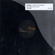 Front View : D Julz - JUST SO YOU KNOW / 2000 and One Remix - Ovum / OVU188