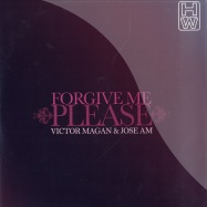 Front View : Victor Magan & Jose Am - FORGIVE ME PLEASE - House Works / 76-314