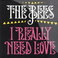 Front View : The Bees - I REALLY NEED LOVE (7 INCH) - Polydor / 2750459