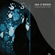 Front View : Ian O Brien - A HISTORY OF THINGS TO COME (2X12 LP) - Peacefrog / pfg009