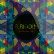 Front View : B. Riddim - MAGIC MY EAR EP - Third Ear / 3eep201406