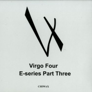 Front View : Virgo Four - E-SERIES PART 3 (COLOURED VINYL) - Chiwax / Chiwax-V403