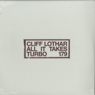 Front View : Cliff Lothar - ALL IT TAKES - Turbo Recordings / TURBO179