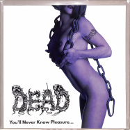 Front View : Dead - YOU LL NEVER KNOW PLEASURE (LP) - Season Of Mist / XKR 032LP