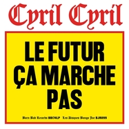 Front View : Cyril Cyril - LE FUTUR CA MARCHE PAS (LP) - Born Bad / 00163762