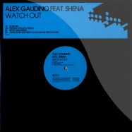 Front View : Alex Gaudino ft. Shena - WATCH OUT - Data Records / DATA190P1