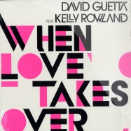 Front View : David Guetta ft. Kelly Rowland - WHEN LOVE TAKES OVER (RMX) - EMI / 5099996406519