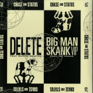 Front View : Chase & Status - DELETE / BIG MAN SKANK (VIP) - Virgin EMI / VST2173