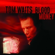 Front View : Tom Waits - BLOOD MONEY (REMASTERED) (+DOWNLOADCODE) - ANTI - INDIGO / 05152441