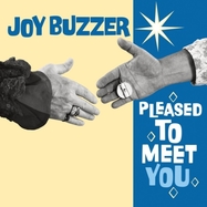 Front View : Joy Buzzer - PLEASED TO MEET YOU (LP) - Wicked Cool Records / 659467710108