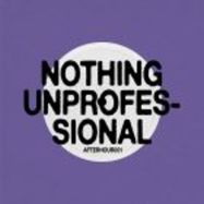 Front View : Nthng & Oprofessionell - NOTHNG UNPROFESSIONAL - After Hour / AFTERHOUR001