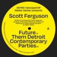 Front View : Scott Ferguson - FUTURE / THE DETROIT CONTEMPORARY PARTIES - Veloziped / Vel001