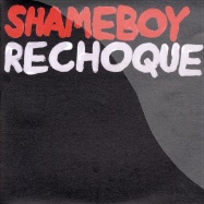 Front View : Shameboy - RECHOQUE - Surprise 034