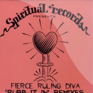 Front View : Fierce Ruling Diva - RUBB IT IN REMIXES - Spiritual Records / trip429-12