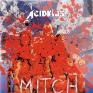 Front View : Acidkids - MITCH (FUKKK OFF & EMPEROR MACHINE RMXS) - Acidkids / ackds002