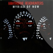 Front View : Hawthorne Headhunters - MYRIAD OF NOW (2X12) - Plug Research / plg125