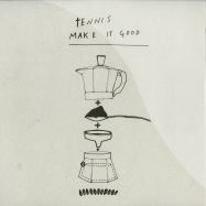 Front View : Tennis - MAKE IT GOOD EP (LARRY HEARD / RYAN ELLIOTT RMXS) - Life and Death / LAD005