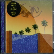 Front View : When Saints Go Machine - INFINITIY POOL (CD) - !K7 / !K7303CD