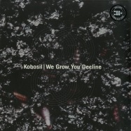 Front View : Kobosil - WE GROW, YOU DECLINE (2X12 INCH LP) - Ostgut Ton / Ostgut LP 21