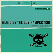 Front View :  The Guy Hamper Trio Featuring James Taylor - ALL THE POISONS IN THE MUD (LP) - Damaged Goods / 00155562