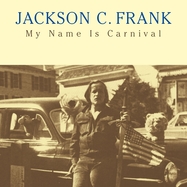 Front View : Jackson C. Frank - MY NAME IS CARNIVAL (LP) - N-A / CRESTLP119