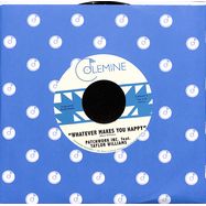 Front View : Patchwork Inc & Taylor Williams & Wyatt Waddell - WHATEVER MAKES YOU HAPPY / LAST FOREVER (7 INCH) - Colemine Records / 00167958