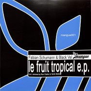 Front View : Fabian Schumann & Black Vel - LE FRUIT TROPICAL EP - Mangue Records / mangue001
